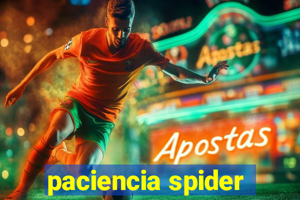 paciencia spider